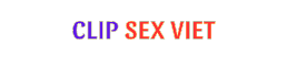 Clip sex việt